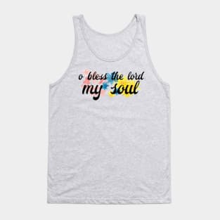 O Bless the Lord my Soul Tank Top